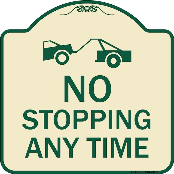 No Stopping Anytime W/ Tow Away Graphic Heavy-Gauge Aluminum Sign, 18" x 18", TG-1818-23581